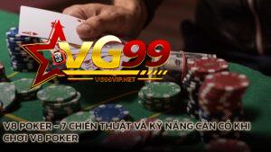 v8-poker-7-chien-thuat-va-ky-nang-can-co-khi-choi-v8-poker