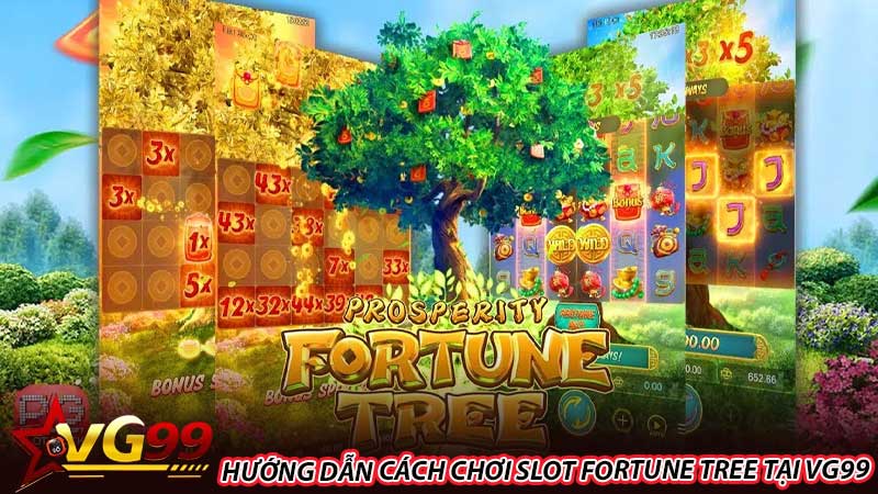 Hướng Dẫn Cách Chơi Slot Fortune Tree Tại VG99