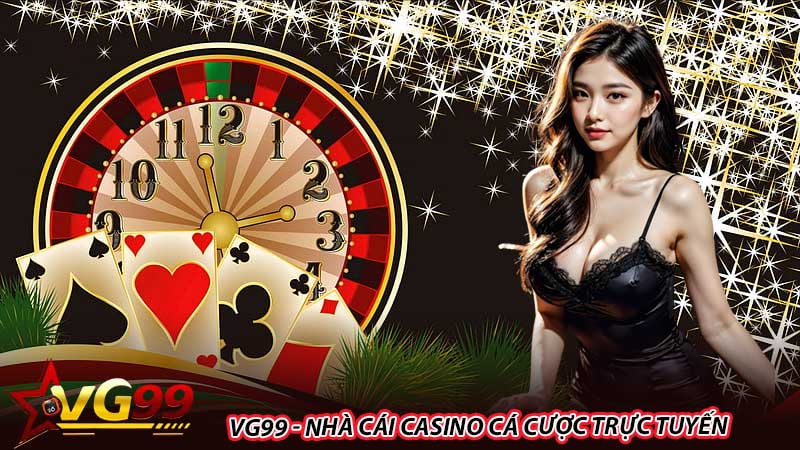 VG99 - Nhà cái casino cá cược trực tuyến