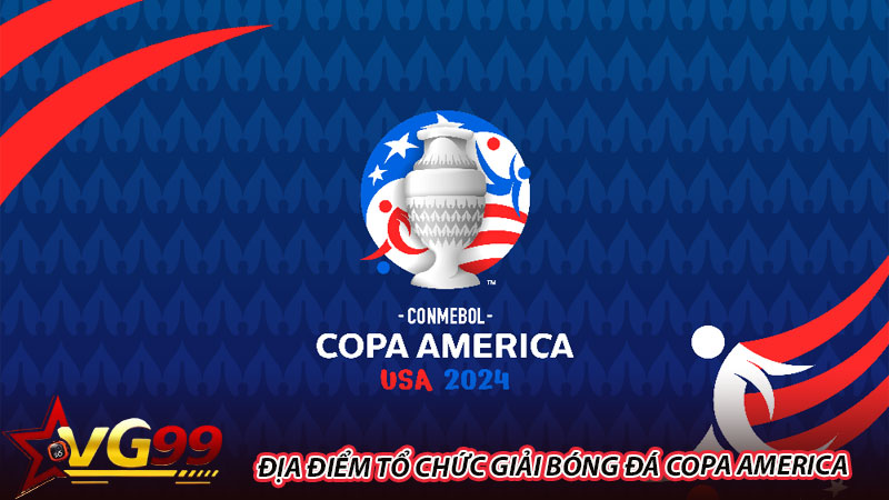 Địa điểm tổ chức giải bóng đá Copa America